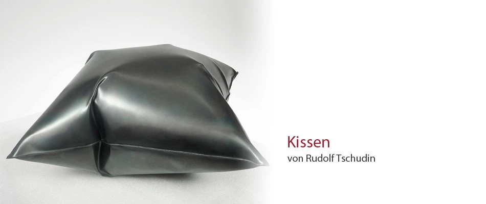 Kissen von Rudolf Tschudin Kissen von Rudolf Tschudin